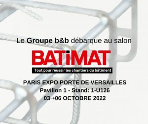 Groupe b&b au Salon Batimat Paris 2022 - positionnement du stand